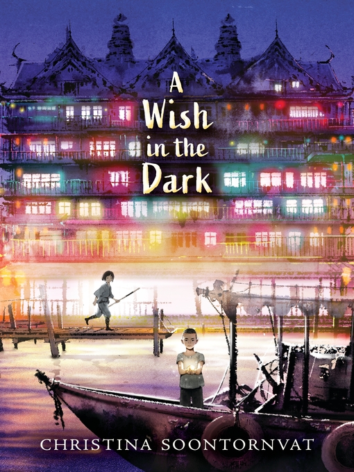 Titeldetails für A Wish in the Dark nach Christina Soontornvat - Verfügbar